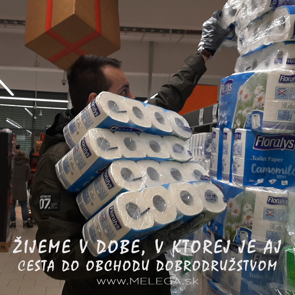 ŽIJEME V DOBE, V KTOREJ JE AJ CESTA DO OBCHODU DOBRODRUŽSTVOM